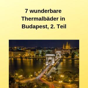 7 wunderbare Thermalbäder in Budapest, 2. Teil