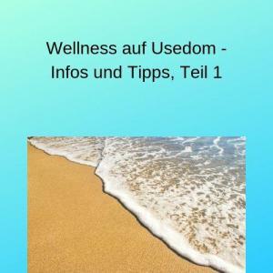 Wellness auf Usedom - Infos und Tipps, Teil 1