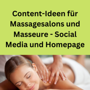 Content-Ideen für Massagesalons und Masseure - Social Media und Homepage