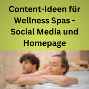 Content-Ideen für Wellness Spas - Social Media und Homepage